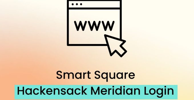 Smart Square Hackensack Meridian – Login Into Your Account