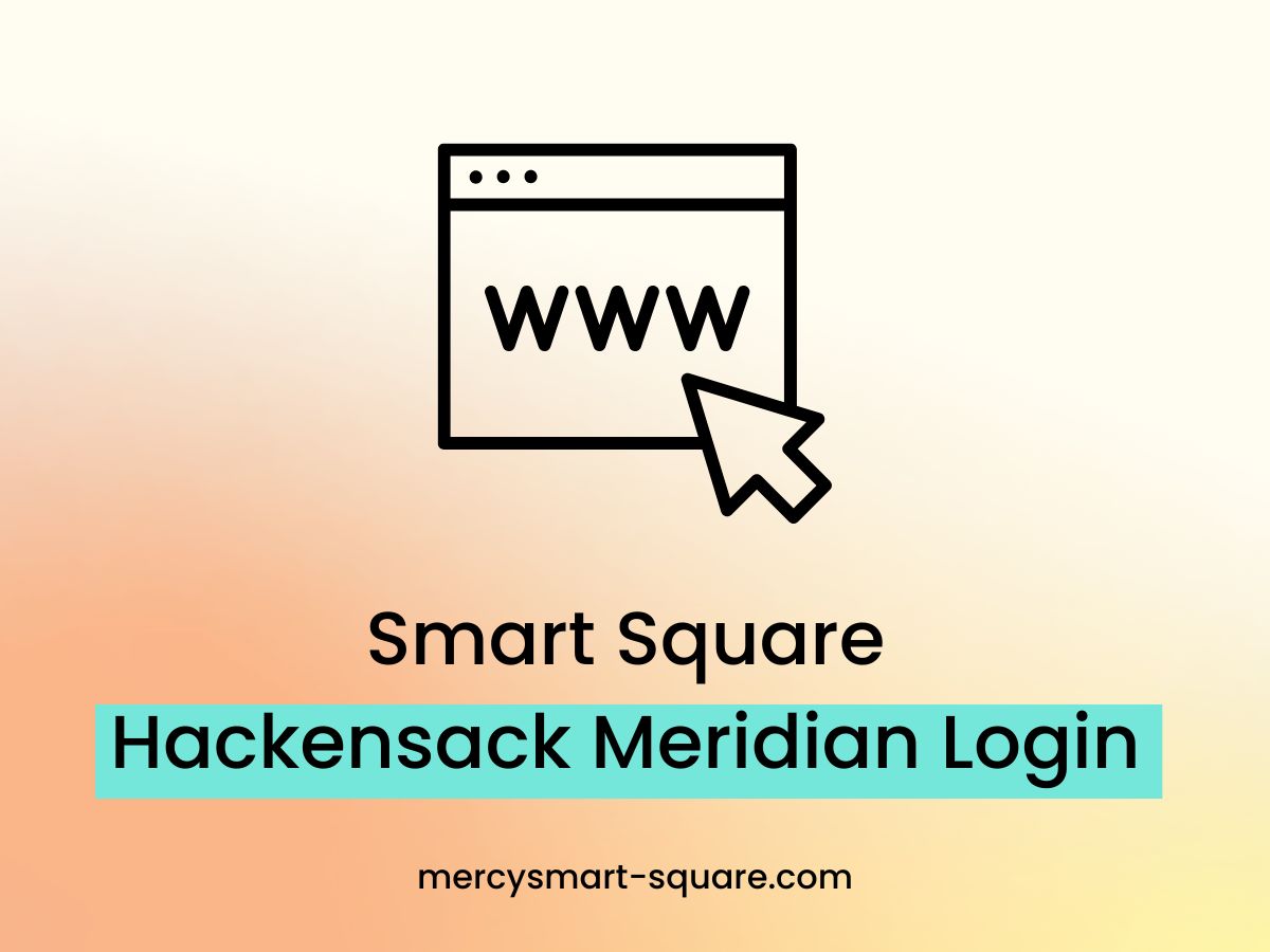 Smart Square Hackensack Meridian Login Into Your Account