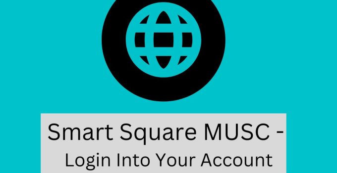 Smart Square MUSC – Login Into Your Account
